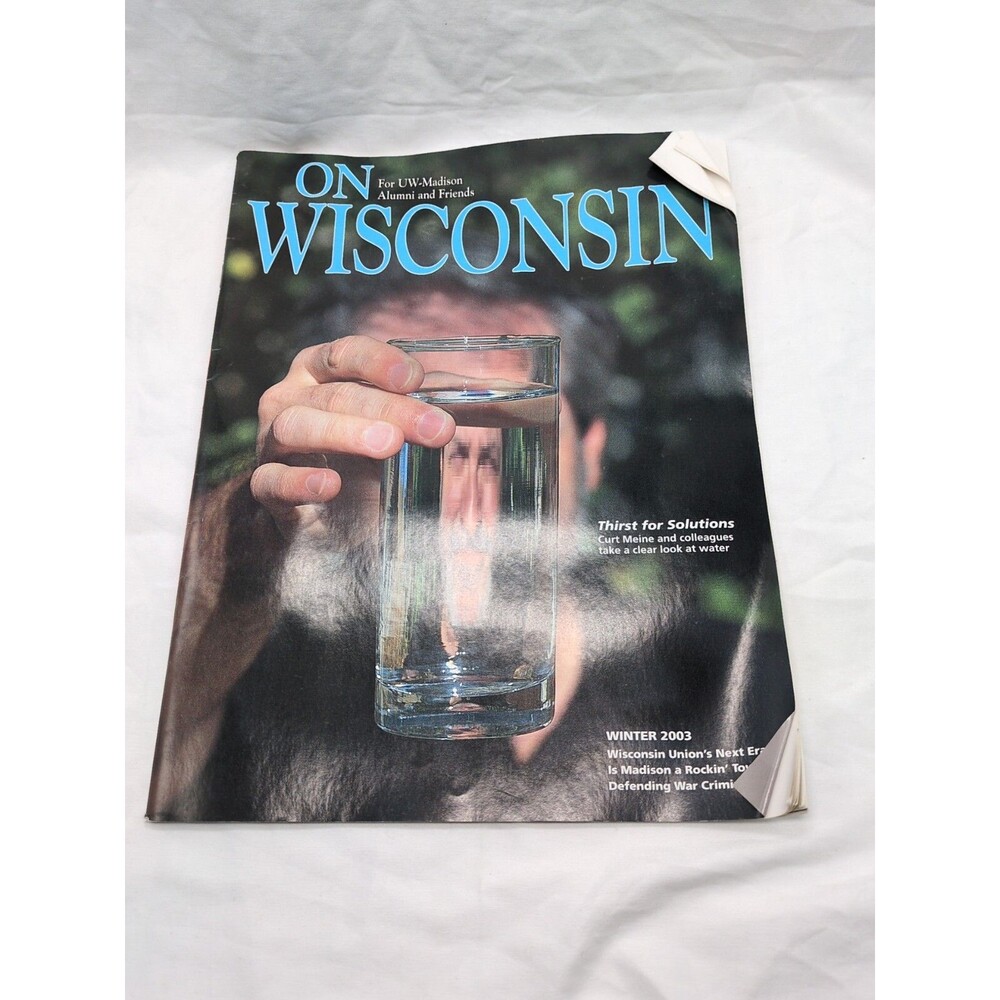Winter 2003 On Wisconsin For UW-Madison Alumni And Friends Magazine